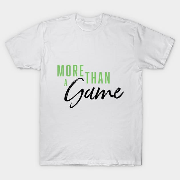 More Than A Game T-Shirt by Author Bella Matthews